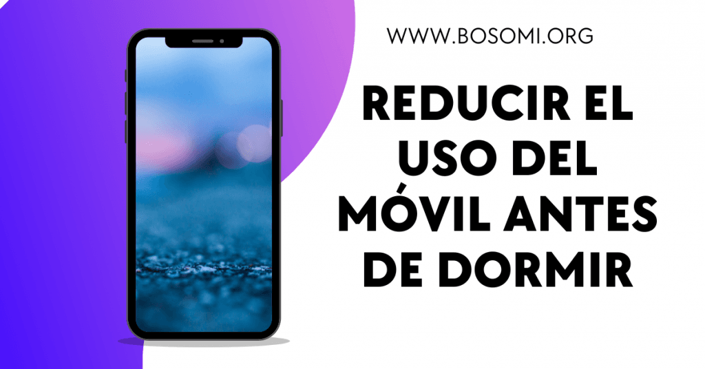 reducir el uso del móvil antes de dormir y descansa mucho mejor