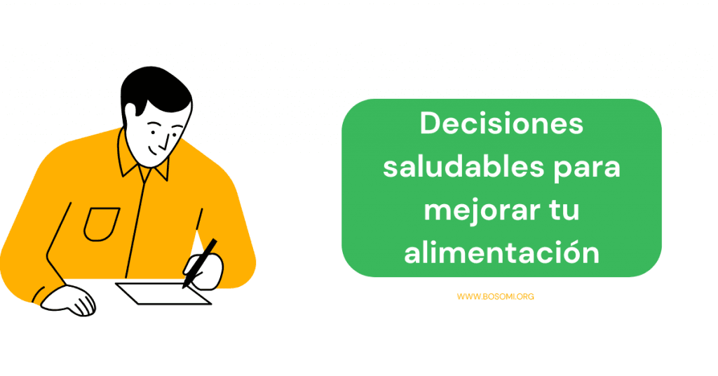decisiones saludables para mejorar tu alimentación y bienestar